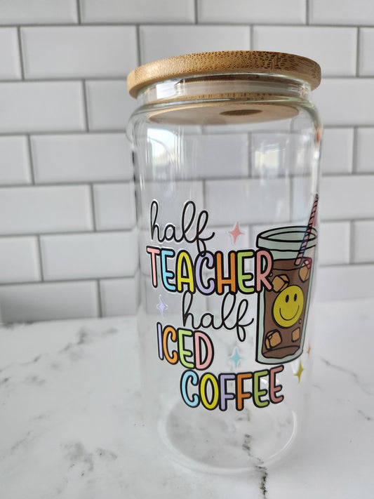 Half Teacher Half Coffee 16oz glass cup